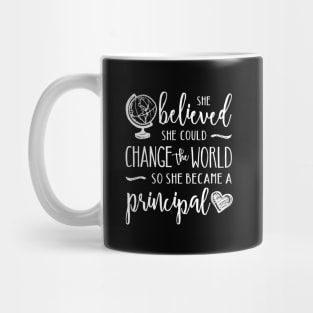 Principal - She Believed She Could  Change the Mug